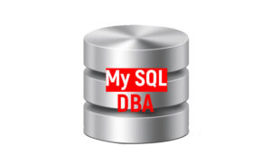 My SQL DBA